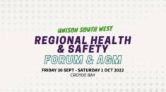 Text based graphic for UNISON South West's regional health and safety forum and AGM happening at Croyde Bay from 30th September to 1st October 2022.